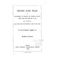 Sport and War; or, Recollections of Fighting and Hunting in South Africa from the Years 1834 to 1867
