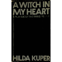 A witch in my heart. A play about the Swazi people