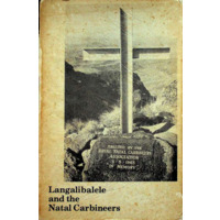 Langalibalele and the Natal Carbineers. The story of the Langalibalele rebellion 1873